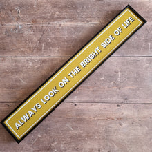 Load image into Gallery viewer, Always look on the bright side of life Framed Metal Print
