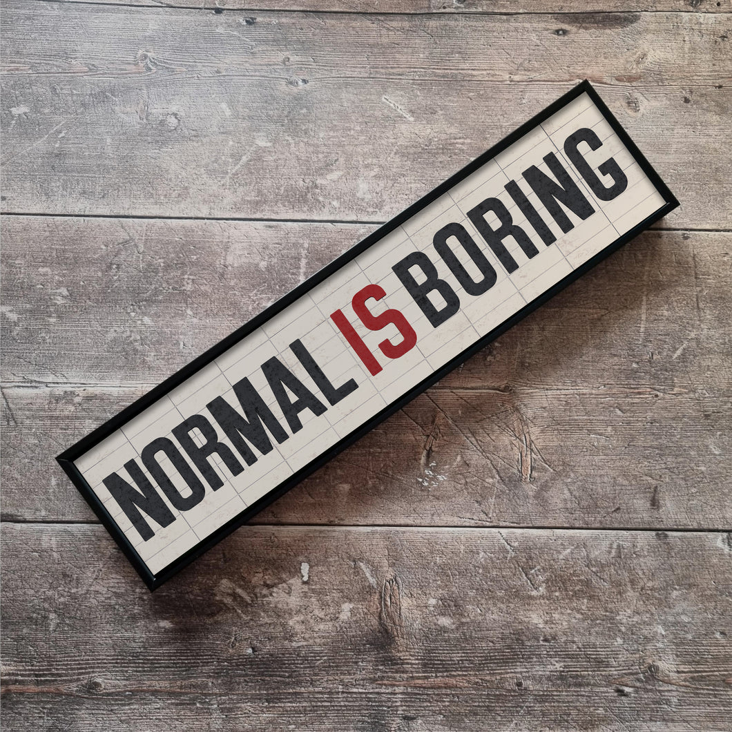 Normal is Boring Framed Metal Print