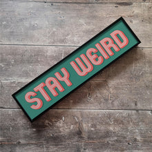 Load image into Gallery viewer, Stay Weird Framed Metal Print
