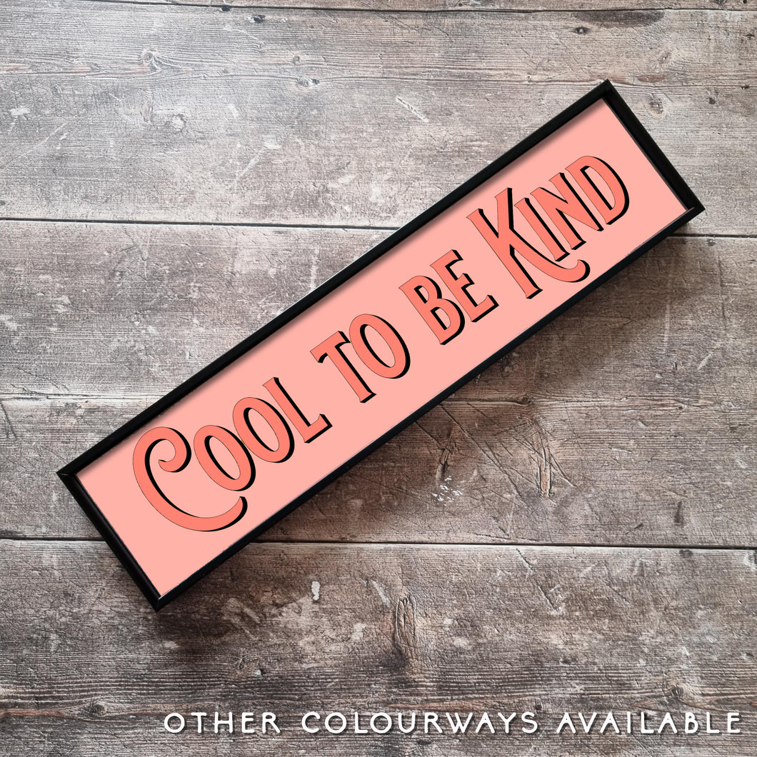 Cool to be Kind Framed Metal Print