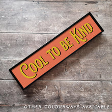 Load image into Gallery viewer, Cool to be Kind Framed Metal Print
