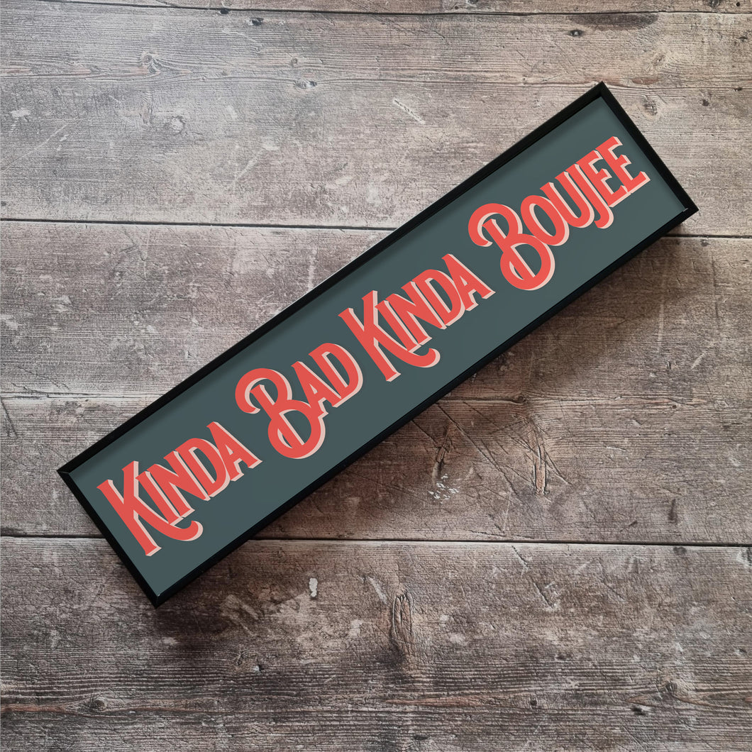 Kinda Bad Kinda Boujee Framed Metal Print