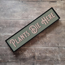 Load image into Gallery viewer, Plants Die Here Framed Metal Print

